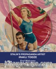 Stalin’s Propaganda Artist IraklıToidze