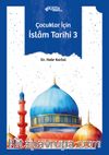 Çocuklar İçin İslam Tarihi 3