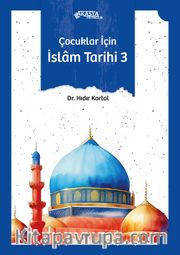 Çocuklar İçin İslam Tarihi 3