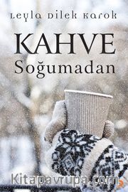 Kahve Soğumadan