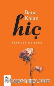 Bana Kalan Hiç