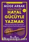 Yaratıcı Yazarlık: Hayal Gücüyle Yazmak - Daha İyi Kurmacalar Yazmak için Hayal Gücünüzü Nasıl Kullanmalısınız?