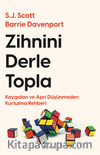 Zihnini Derle Topla: Kaygıdan ve Aşırı Düşünmeden Kurtulma Rehberi