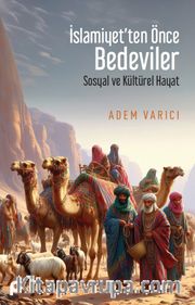 İslamiyet’ten Önce Bedeviler <br /> Sosyal ve Kültürel Hayat