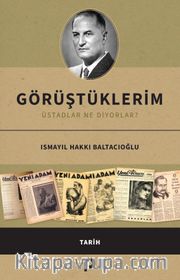 Görüştüklerim <br /> Üstadlar Ne Diyorlar?