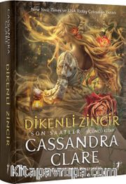 Dikenli Zincir / Son Saatler 3. Kitap (Ciltli)
