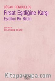 Fırsat Eşitliğine Karşı <br /> Eşitlikçi Bir Bildiri