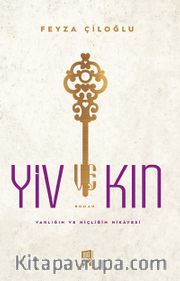 Yiv Kin <br /> Varlığın ve Hiçliğin Hikayesi