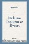 İlk İslam Toplumu ve Siyaset