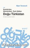 Kandırılan, Sömürülen, Terk Edilen Doğu Türkistan