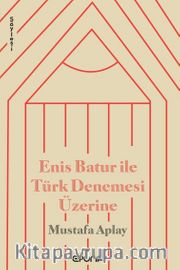 Enis Batur ile Türk Denemesi Üzerine