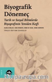 Biyografik Dönemeç <br /> Tarih ve Sosyal Bilimlerde Biyografinin Yeniden Keşfi