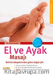 El ve Ayak Masajı <br /> Refleks Bölgelerinden Gelen Doğal Şifa