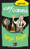 Vay Canına Sosyal Bilgiler  