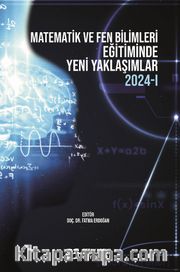 Matematik ve Fen Bilimleri Eğitiminde Yeni Yaklaşımlar 2024-I