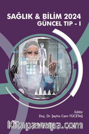 Sağlık - Bilim 2024: Güncel Tıp I