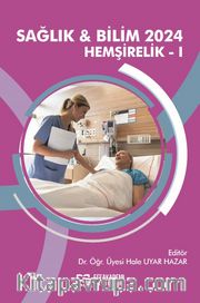 Sağlık - Bilim 2024: Hemşirelik I