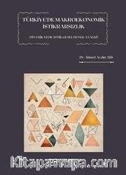 Türkiye’de Makroekonomik İstikrarsızlık Dinamik Stokastik Genel Denge Analizi
