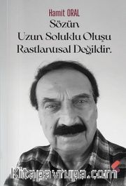 Sözün Uzun Soluklu Oluşu Raslantısal Değildir