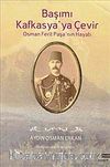 Başımı Kafkasya'ya Çevir & Osman Ferit Paşa'nın Hayatı