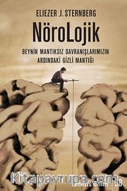 Nörolojik <br /> Beynin Mantıksız Davranışlarımızın Ardındaki Gizli Mantığı