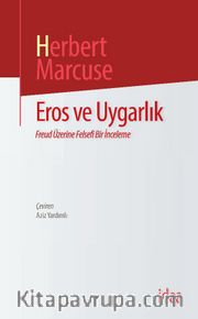 Eros Ve Uygarlık/ Freud Üzerine Felsefi Bir İnceleme