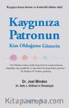 Kaygınıza Patronun Kim Olduğunu Gösterin