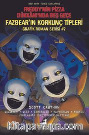Freddy’nin Pizza Dükkanı’nda Beş Gece: Fazbear’ın Korkunç Tipleri Grafik Roman Serisi #2