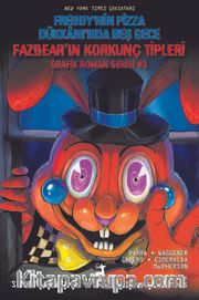 Freddy’nin Pizza Dükkanı’nda Beş Gece : Fazbear’ın Korkunç Tipleri Grafik Roman Serisi #3