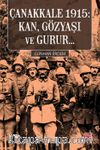Çanakkale 1915: Kan, Gözyaşı ve Gurur...