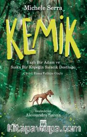 Kemik <br /> Yaşlı Bir Adam ve Sıska Bir Köpeğin Sıcacık Dostluğu