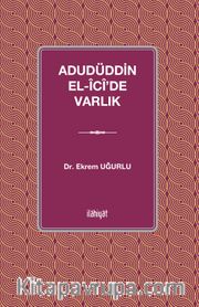 Adudüddin el-Îcî'de Varlık