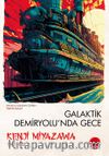 Galaktik & Demiryolu’nda Gece
