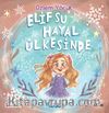 Elif Su Hayal Ülkesinde