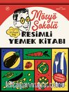 Mösyö Şokola’nın Resimli Yemek Kitabı