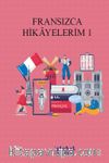 Fransızca Hikayelerim 1