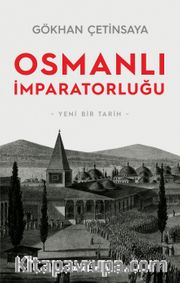 Osmanlı İmparatorluğu: Yeni Bir Tarih