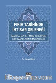 Fıkıh Tarihinde İhtisar Geleneği Ve İmam Tahavi İle İmam Kuduri'nin Muhtasarlarının Mukayesesi