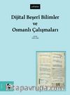 Dijital Beşerî Bilimler ve Osmanlı Çalışmaları 