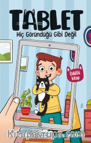 Tablet / Hiç Göründüğü Gibi Değil