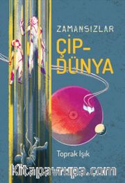 Zamansızlar - Çipdünya