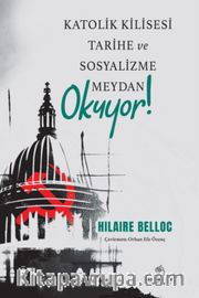 Katolik Kilisesi Tarihe ve Sosyalizme Meydan Okuyor'