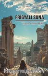 Frigyalı Suna & Kadim Anadolu Romanı