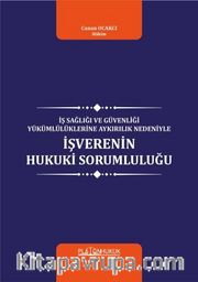 İş Sağlığı ve Güvenliği Yükümlülüklerine Aykırılık Nedeniyle İşverenin Hukuki Sorumluluğu