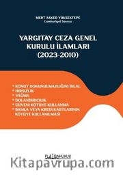Yargıtay Ceza Genel Kurulu İlamları (2023-2010) <br /> Konut Dokunulmazlığını İhlal - Hırsızlık - Yağma -Dolandırıcılık - Güveni Kötüye Kullanma - Banka Veya Kredi Kartlarının Kötüye Kullanılması