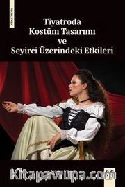 Tiyatroda Kostüm Tasarımı ve Seyirci Üzerindeki Etkileri