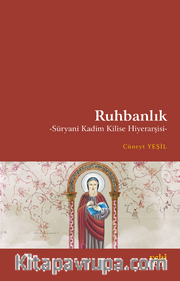 Ruhbanlık <br /> Süryani Kadim Kilise Hiyerarşisi
