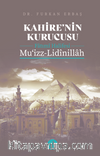 Kahire’nin Kurucusu Fatımî Halifesi  Mu‘izz-Lidînillah