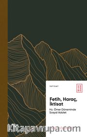 Fetih, Haraç, İktisat <br /> Hz. Ömer Döneminde Sosyal Adalet