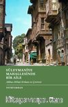 Süleymaniye Mahallesinde Bir Aile & Abbas Hilmi Erhan ve Çevresi